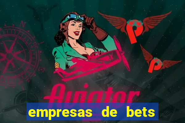 empresas de bets no brasil